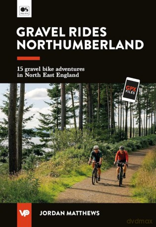 Gravel Rides Northumberland: 15 gravel bike adventures in North East England (UK Gravel Rides) - Jordan Matthews [KSIĄŻKA]