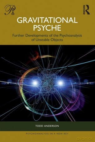Gravitational Psyche: Further Developments of the Psychoanalysis of Unstable Objects (Psychoanalysis in a New Key Book Series) - Anderson Todd [KSIĄŻKA]