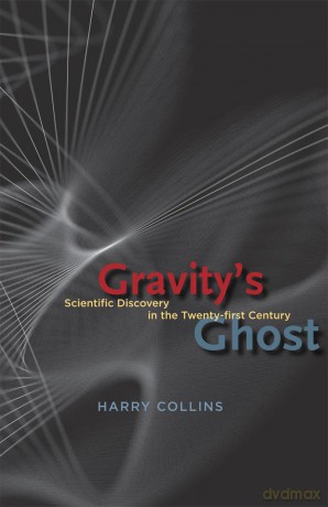 Gravity`s Ghost - Scientific Discovery in the Twenty-first Century [KSIĄŻKA]