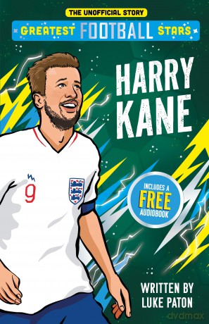 Greatest Football Stars: Harry Kane - 1 (The Greatest Football Stars 10 Book Collection Volume 2) - Discover the Origins and Careers of Your Greatest Football Hero! Perfect for Football Fans Aged 7+ - Luke Paton [KSIĄŻKA]