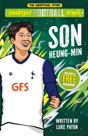 Greatest Football Stars: Son Heung-min - 7 (The Greatest Football Stars 10 Book Collection Volume 2) - Football Biography for Kids: The Inspiring Story of a Football Legend - Luke Paton [KSIĄŻKA]