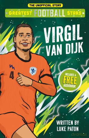 Greatest Football Stars: Virgil van Dijk - 10 (The Greatest Football Stars 10 Book Collection Volume 2) - Football Biography for Kids: The Inspiring Story of a Football Legend - Luke Paton [KSIĄŻKA]