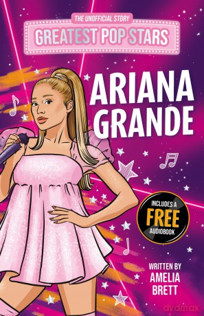 Greatest Pop Stars: Ariana Grande - Perfect for Arianators Aged 7-9! - Amelia Brett [KSIĄŻKA]