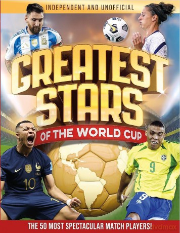 Greatest Stars of The World Cup: The 50 Most Spectacular Match Players! - Kevin Pettman [KSIĄŻKA]