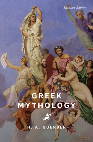 Greek Mythology (Signature Editions) - H.A. Guerber [KSIĄŻKA]