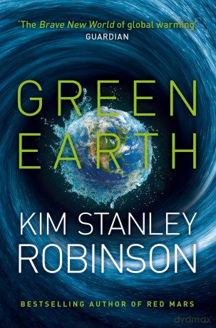 Green Earth: A Gripping Climate Thriller Where Science and Espionage Collide to Save the World - Kim Stanley Robinson [KSIĄŻKA]
