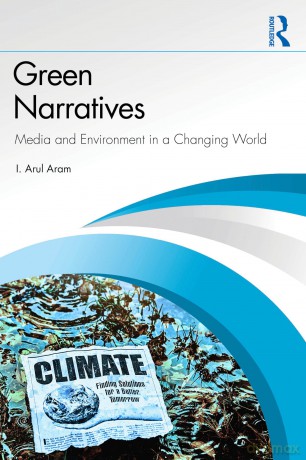 Green Narratives: Media and Environment in a Changing World - Aram I. Arul [KSIĄŻKA]