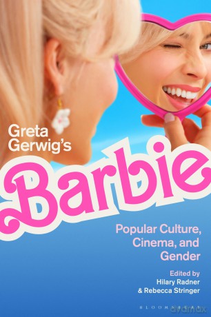Greta Gerwig's Barbie: Popular Culture, Cinema, and Gender - Dummy Author [KSIĄŻKA]
