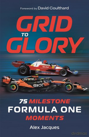 Grid to Glory: 75 Milestone Formula One Moments - Alex Jacques [KSIĄŻKA]