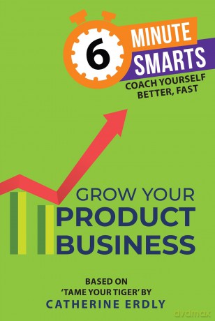 Grow Your Product Business (6-Minute Smarts) - Catherine Erdly [KSIĄŻKA]