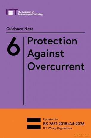Guidance Note 6: Protection Against Overcurrent (Electrical Regulations) - Institution Of Engin [KSIĄŻKA]