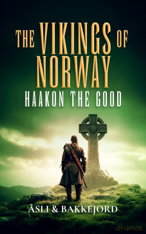 Haakon the Good: 3 (Vikings of Norway) - Ole Bakkejord [KSIĄŻKA]