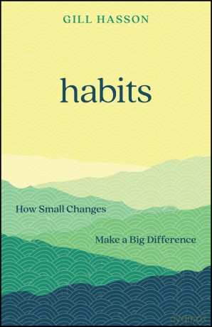 Habits: How Small Changes Make a Big Difference - Gill Hasson [KSIĄŻKA]