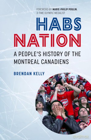 Habs Nation: A People's History of the Montreal Canadiens (Baraka Nonfiction) - Marie-Philip Poulin [KSIĄŻKA]