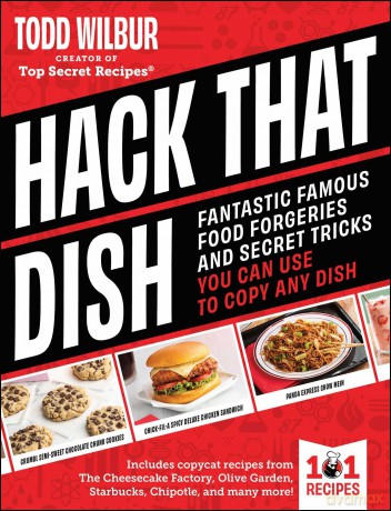 Hack That Dish: Fantastic Famous Food Forgeries and Secret Tricks You Can Use to Copy Any Dish (A Cookbook) - Todd Wilbur [KSIĄŻKA]