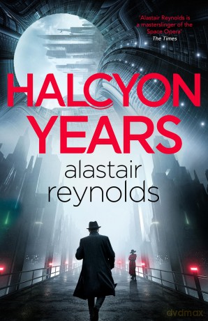 Halcyon Years: A gripping new murder mystery set on a spaceship from the million-copy bestselling 'mastersinger' of science fiction - Alastair Reynolds [KSIĄŻKA]