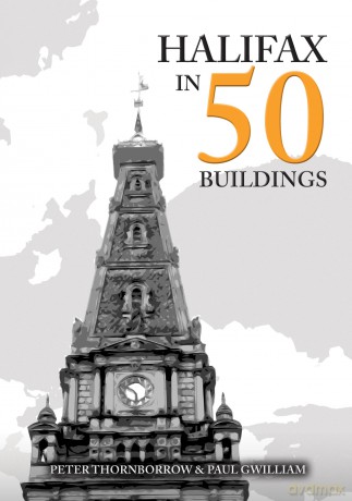 Halifax in 50 Buildings - Peter Thornborrow [KSIĄŻKA]