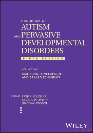 Handbook of Autism and Pervasive Developmental Disorders, Volume 1: Diagnosis, Development, and Brain Mechanisms [KSIĄŻKA]