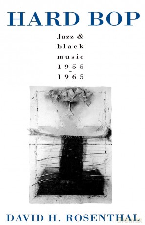 Hard Bop: Jazz and Black Music 1955-1965 - Rosenthal [KSIĄŻKA]