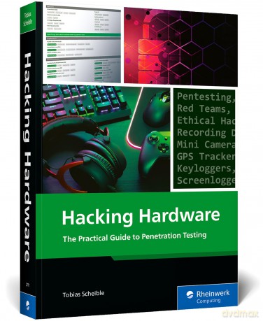 Hardware Security: The Practical Guide to Penetration Testing and Prevention - Tobias Scheible [KSIĄŻKA]