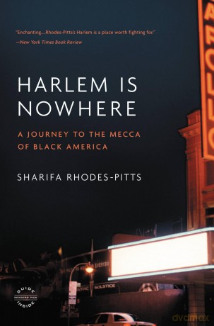 Harlem Is Nowhere: A Journey to the Mecca of Black America - Sharif Rhodes-Pitts [KSIĄŻKA]