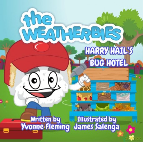 Harry Hail's Bug Hotel: 7 (The Weatherbies) - Yvonne A Fleming [KSIĄŻKA]