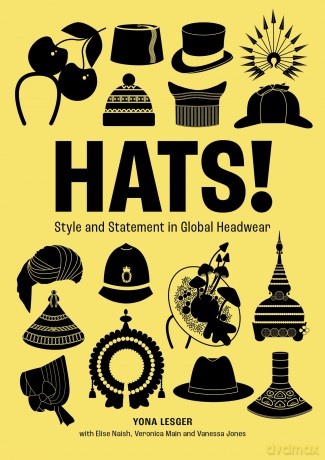Hats!: Style and Statement in Global Headwear - Yona Lesger [KSIĄŻKA]
