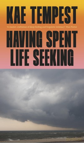 Having Spent Life Seeking: The Sunday Times bestselling story of love, second chances and being seen - Kae Tempest [KSIĄŻKA]