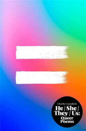 He, She, They, Us: An Anthology of Queer Poems - Charlie Castelletti [KSIĄŻKA]