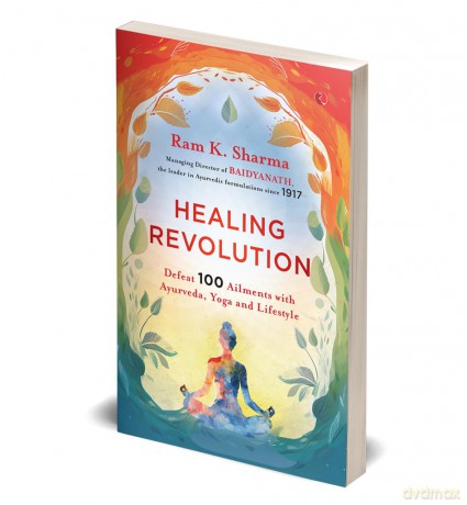 Healing Revolution: Defeat 100 Ailments with Ayurveda, Yoga and Lifestyle - Ram K. Sharma [KSIĄŻKA]