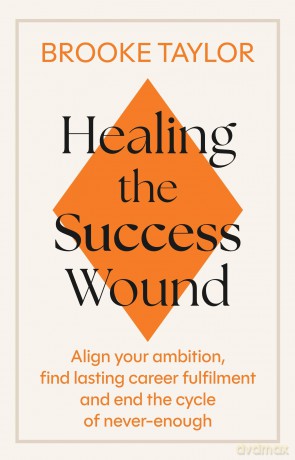Healing the Success Wound - Brooke Taylor [KSIĄŻKA]
