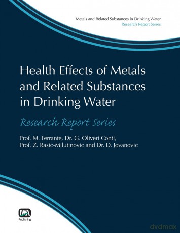 Health Effects of Metals and Related Substances in Drinking Water (Best Practice Guides on Metals and Related Substances in Drinking Water) - Marco Ferrante [KSIĄŻKA]