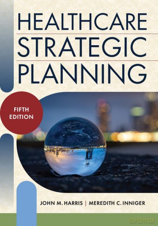 Healthcare Strategic Planning (ACHE Management Series) - Meredith Inniger [KSIĄŻKA]