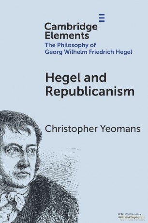 Hegel and Republicanism: Non-Domination, Economics, and Political Participation (Elements in the Philosophy of Georg Wilhelm Friedrich Hegel) - Yeomans Christopher [KSIĄŻKA]
