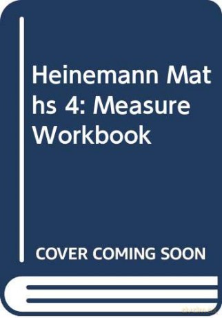 Heinemann Maths 4: Measure Workbook - Scottish Primary Mat [KSIĄŻKA]