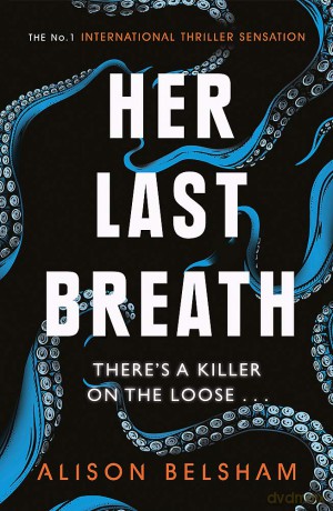 Her Last Breath: The new crime thriller from the international bestseller (Sullivan and Mullins) - Alison Belsham [KSIĄŻKA]