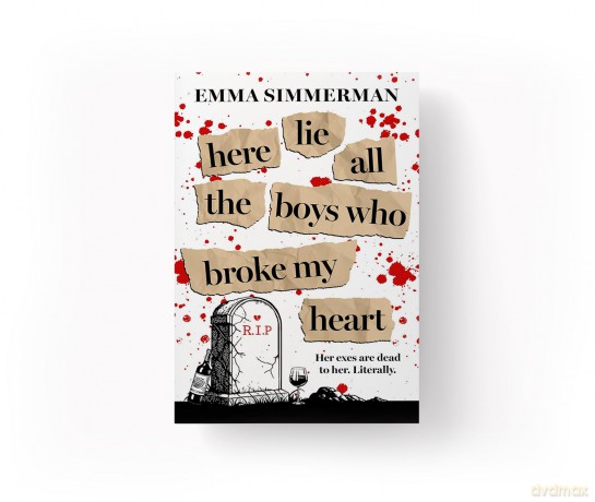 Here Lie All the Boys Who Broke My Heart: A binge-worthy campus thriller romance! - Emma Simmerman [KSIĄŻKA]