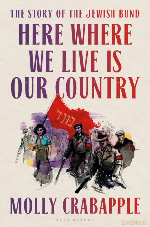 Here Where We Live Is Our Country: The instant New York Times bestseller - Molly Crabapple [KSIĄŻKA]