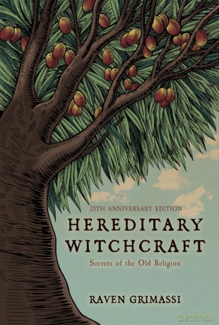 Hereditary Witchcraft: Secrets of the Old Religion (25th Anniversary Edition) - Raven Grimassi [KSIĄŻKA]