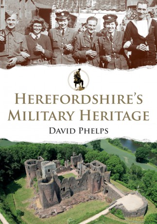 Herefordshire's Military Heritage - David Phelps [KSIĄŻKA]