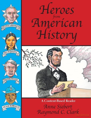 Heroes from American History: A Content-Based Reader - Raymond C Clark [KSIĄŻKA]