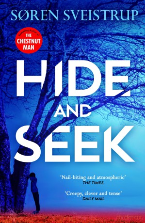Hide And Seek: The chilling sequel to THE CHESTNUT MAN, now a major Netflix series - Soren Sveistrup [KSIĄŻKA]