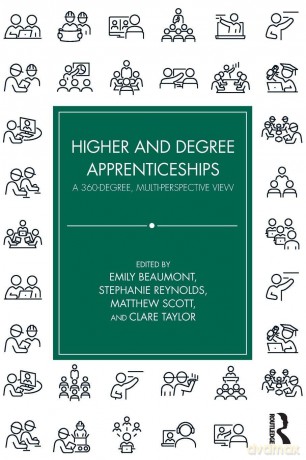 Higher and Degree Apprenticeships: A 360-Degree, Multi-Perspective View - Beaumont Emily [KSIĄŻKA]