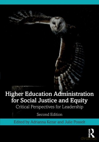 Higher Education Administration for Social Justice and Equity: Critical Perspectives for Leadership - Kezar Adrianna [KSIĄŻKA]