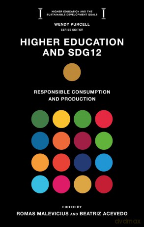 Higher Education and SDG12: Responsible Consumption and Production (Higher Education and the Sustainable Development Goals) - Romas Malevicius [KSIĄŻKA]