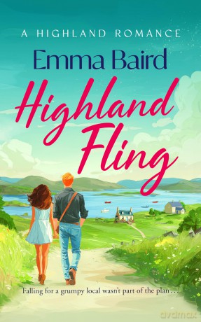 Highland Fling: A witty, heart-warming, escapist romantic comedy set in the Scottish Highlands: 1 (The Highland Books) - Emma Baird [KSIĄŻKA]