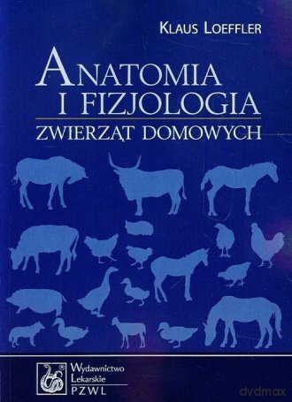 Anatomia i fizjologia zwierząt domowych [KSIĄŻKA]