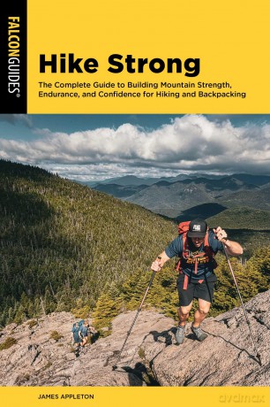 Hike Strong: The Complete Guide to Building Mountain Strength, Endurance, and Confidence for Hiking and Backpacking - J Appleton [KSIĄŻKA]