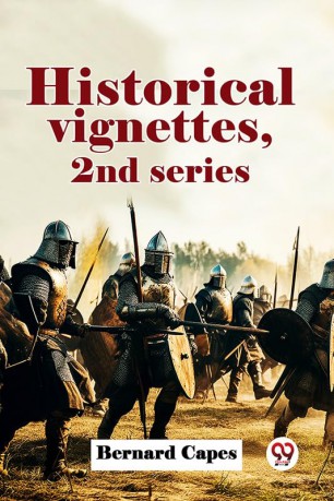Historical Vignettes, 2Nd Series - Bernard Capes [KSIĄŻKA]