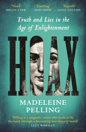 Hoax: Truth and Lies in the Age of Enlightenment - Madeleine Pelling [KSIĄŻKA]